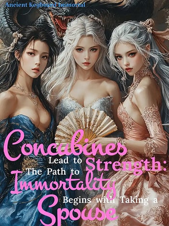 Concubines Lead to Strength: Immortality Begins with Taking a Spouse